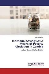 Kartonierter Einband (Kt) Individual Savings As A Means of Poverty Alleviation in Zambia von Shamu Malilwe