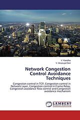 Kartonierter Einband Network Congestion Control Avoidance Techniques von V. Kavidha, V. Anusuya Devi