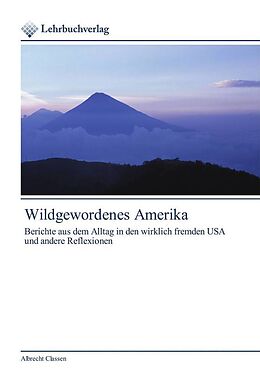 Kartonierter Einband Wildgewordenes Amerika von Albrecht Classen