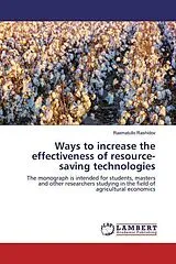 Kartonierter Einband (Kt) Ways to increase the effectiveness of resource-saving technologies von Raxmatullo Rashidov