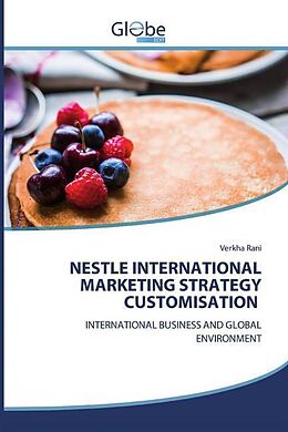 Couverture cartonnée NESTLE INTERNATIONAL MARKETING STRATEGY CUSTOMISATION de Verkha Rani