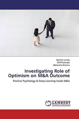 Kartonierter Einband Investigating Role of Optimism on M&A Outcome von Aashish Juneja, Dm Pestonjee, Mahendra Sharma