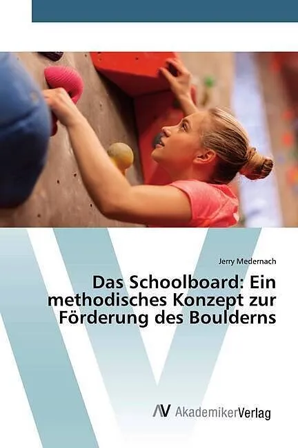 Das Schoolboard: Ein methodisches Konzept zur Förderung des Boulderns