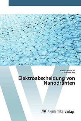 Kartonierter Einband Elektroabscheidung von Nanodrähten von Abderahman Ali, Saliema Baha