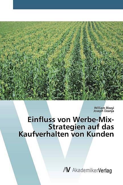 Einfluss von Werbe-Mix-Strategien auf das Kaufverhalten von Kunden