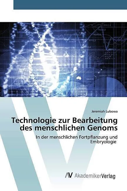 Technologie zur Bearbeitung des menschlichen Genoms