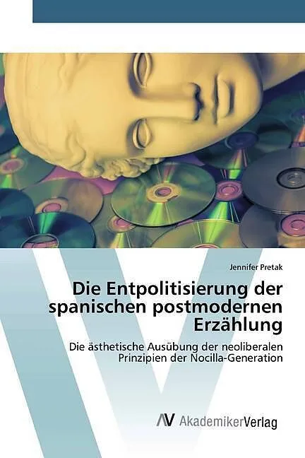 Die Entpolitisierung der spanischen postmodernen Erzählung