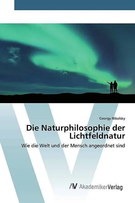 Die Naturphilosophie der Lichtfeldnatur