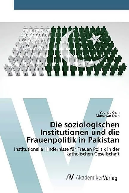 Die soziologischen Institutionen und die Frauenpolitik in Pakistan