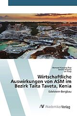 Kartonierter Einband Wirtschaftliche Auswirkungen von ASM im Bezirk Taita Taveta, Kenia von Bernard Kipsang Rop, Seroni Anyona, Ian Krop