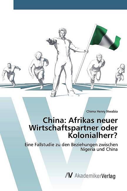 China: Afrikas neuer Wirtschaftspartner oder Kolonialherr?