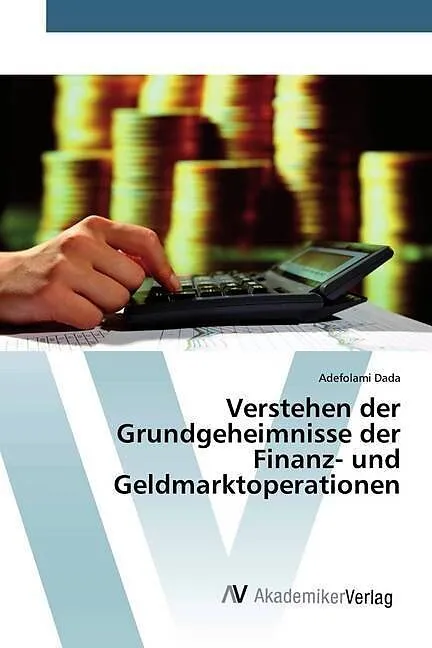 Verstehen der Grundgeheimnisse der Finanz- und Geldmarktoperationen