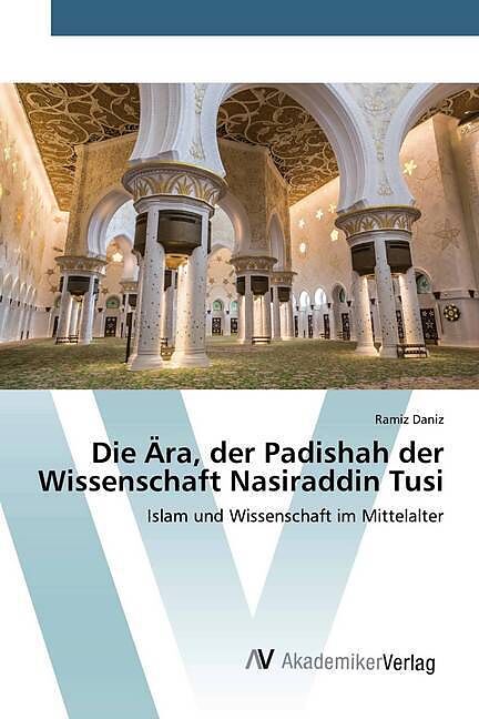 Die Ära, der Padishah der Wissenschaft Nasiraddin Tusi