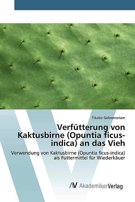 Verfütterung von Kaktusbirne (Opuntia ficus-indica) an das Vieh