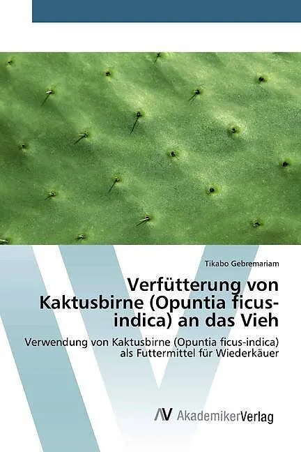 Verfütterung von Kaktusbirne (Opuntia ficus-indica) an das Vieh