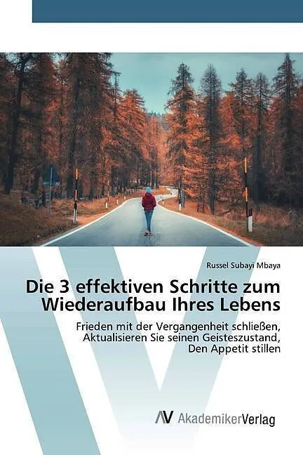 Die 3 effektiven Schritte zum Wiederaufbau Ihres Lebens