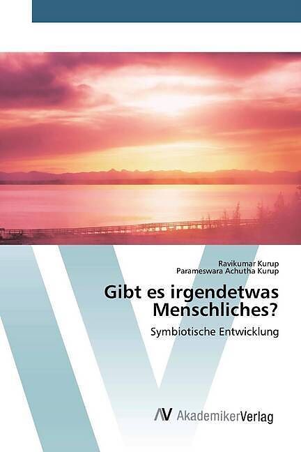 Gibt es irgendetwas Menschliches?