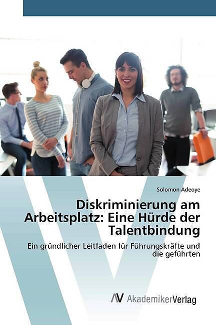 Diskriminierung am Arbeitsplatz: Eine Hürde der Talentbindung