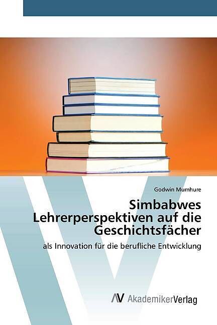 Simbabwes Lehrerperspektiven auf die Geschichtsfächer