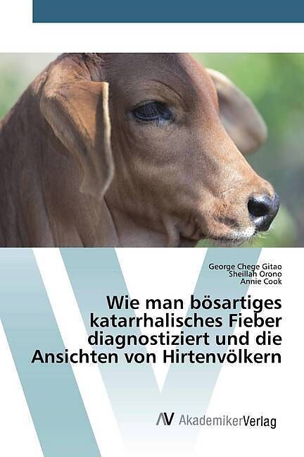 Wie man bösartiges katarrhalisches Fieber diagnostiziert und die Ansichten von Hirtenvölkern
