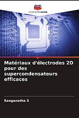  Matériaux d'électrodes 2D pour des supercondensateurs efficaces von Ranganatha S