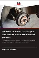 Kartonierter Einband Construction d'un châssis pour une voiture de course Formula Student von Raphael Kordaß