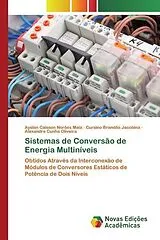 Kartonierter Einband (Kt) Sistemas de Conversão de Energia Multiníveis von Ayslan Caisson Norões Maia, Cursino Brandão Jacobina, Alexandre Cunha Oliveira