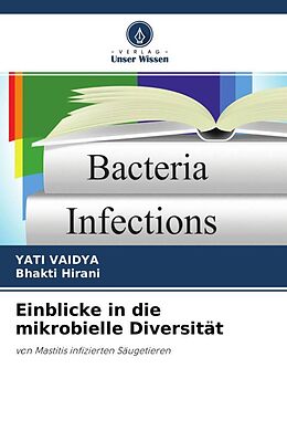 Kartonierter Einband Einblicke in die mikrobielle Diversität von Yati Vaidya, Bhakti Hirani