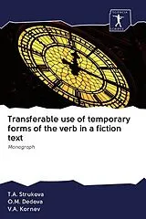 Kartonierter Einband (Kt) Transferable use of temporary forms of the verb in a fiction text von T. A. Strukova, O. M. Dedova, V. A. Kornev