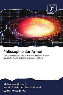 Kartonierter Einband Philosophie der Armut von Abdolreza Alishahi, Hamid Soleimani Souchelmaei, Zahra Hosseinpour