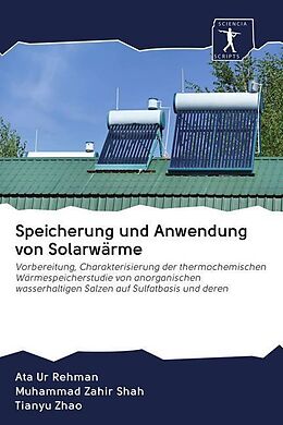 Kartonierter Einband Speicherung und Anwendung von Solarwärme von Ata Ur Rehman, Muhammad Zahir Shah, Tianyu Zhao