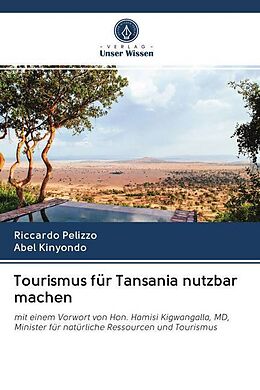 Kartonierter Einband Tourismus für Tansania nutzbar machen von Riccardo Pelizzo, Abel Kinyondo