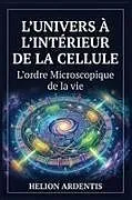 Kartonierter Einband L'Univers à l'Intérieur de la Cellule von Helion Ardentis