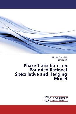 Couverture cartonnée Phase Transition in a Bounded Rational Speculative and Hedging Model de Michael Campbell, David Carfì