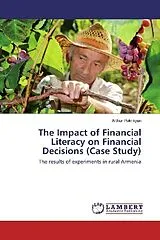 Kartonierter Einband (Kt) The Impact of Financial Literacy on Financial Decisions (Case Study) von Arthur Pokrikyan