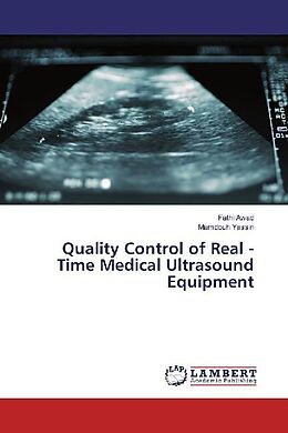 Kartonierter Einband Quality Control of Real - Time Medical Ultrasound Equipment von Fathi Awad, Mamdouh Yassin