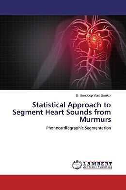 Couverture cartonnée Statistical Approach to Segment Heart Sounds from Murmurs de D. Sandeep Vara Sankar