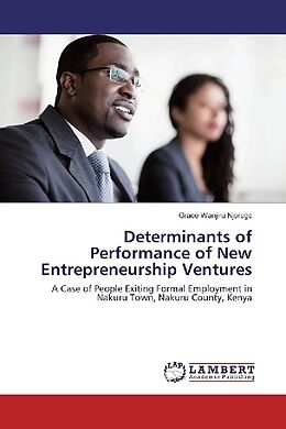 Kartonierter Einband Determinants of Performance of New Entrepreneurship Ventures von Grace Wanjiru Njoroge