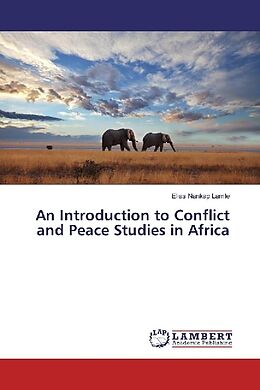 Couverture cartonnée An Introduction to Conflict and Peace Studies in Africa de Elias Nankap Lamle