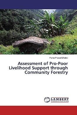Couverture cartonnée Assessment of Pro-Poor Livelihood Support through Community Forestry de Purna Prasad Dhakal