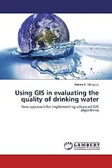 Kartonierter Einband (Kt) Using GIS in evaluating the quality of drinking water von Marwa S. Mahgoub
