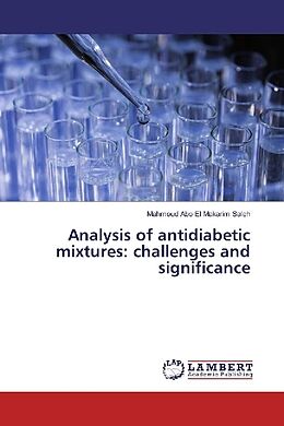 Kartonierter Einband Analysis of antidiabetic mixtures: challenges and significance von Mahmoud Abo El Makarim Saleh