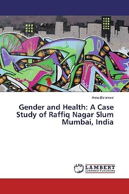 Couverture cartonnée Gender and Health: A Case Study of Raffiq Nagar Slum Mumbai, India de Annu Baranwal