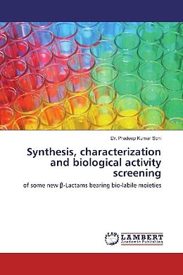 Kartonierter Einband Synthesis, characterization and biological activity screening von Pradeep Kumar Soni