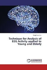 Kartonierter Einband (Kt) Technique for Analysis of EEG Activity applied to Young and Elderly von Craig Goodman