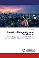 Kartonierter Einband Logistics Capabilities and Deficiencies von Hijrah Saputra