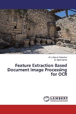 Kartonierter Einband Feature Extraction Based Document Image Processing for OCR von Anuj Kumar Parashar, Er Ajeet Kumar