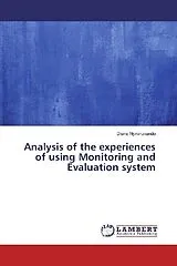 Kartonierter Einband (Kt) Analysis of the experiences of using Monitoring and Evaluation system von Diane Nyirarukundo