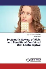 Kartonierter Einband (Kt) Systematic Review of Risks and Benefits of Combined Oral Contraceptive von Yemisirach Workneh Tirfie, Girmai Gebru