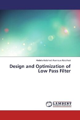 Couverture cartonnée Design and Optimization of Low Pass Filter de Abdalla Abdulhadi Alsanousi Abdulhadi